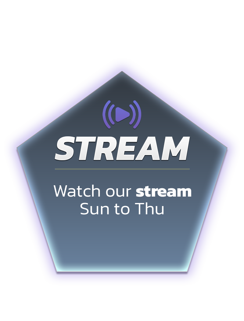 STREAM – Watch our stream Sunday to Thursday